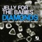 Diamonds - Jelly For The Babies lyrics