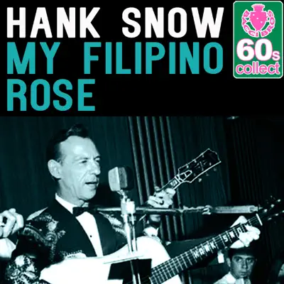 My Filipino Rose (Remastered) - Single - Hank Snow