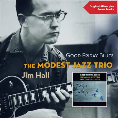 Good Friday Blues (Original Album Plus Bonus Tracks) - Jim Hall