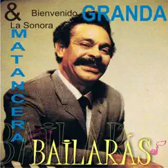 Bailarás by La Sonora Matancera & Bienvenido Granda album reviews, ratings, credits