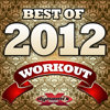 Best of 2012 Workout (60 Minute Non-Stop Mix (134 BPM)) - Various Artists
