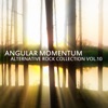 Angular Momentum: Alternative Rock Collection Vol. 10