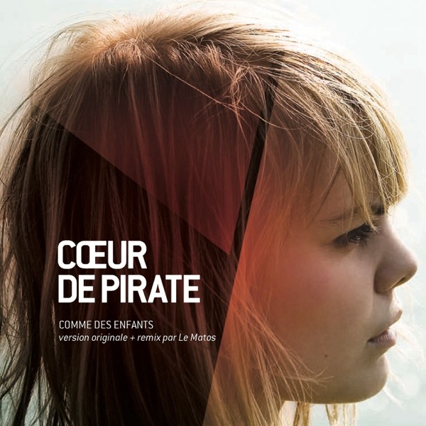 Comme des enfants (Version originale et remix par Le Matos) - Single - Cœur de pirate