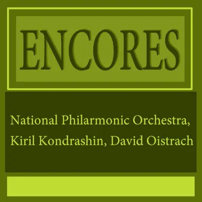 Encores - National Philharmonic Orchestra Encores - National Philharmonic Orchestra