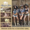 Thank God I'm a Country Girl - Single