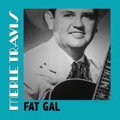Fat Gal - Merle Travis
