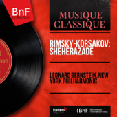 Rimsky-Korsakov: Shéhérazade (Stereo Version) - Leonard Bernstein & New York Philharmonic