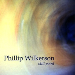 Phillip Wilkerson - Still and Moving