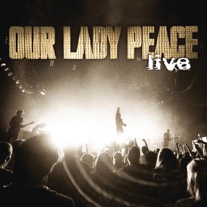 Our Lady Peace - Live 101- volume 1 - Zortam Music