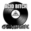 Stream & download Acid Bitch - Single