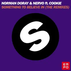 Something to Believe in (feat. Cookie) [The Remixes] - Nervo