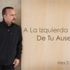 A La Izquierda De Tu Ausencia - Single