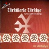 Türkülerle Türkiye, Vol. 7 (Antalya), 1999