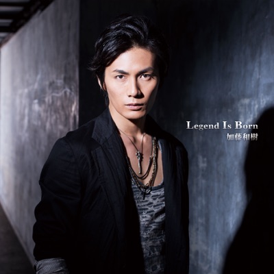 Legend Is Born 加藤和樹 Shazam