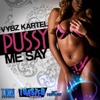 Pussy Me Say - Single, 2013