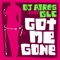 Got Me Gone (Udachi Remix) - DJ Ayres lyrics