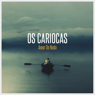 Amor de Nada - Single - Os Cariocas