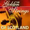 The Golden Strings of Scotland album lyrics, reviews, download