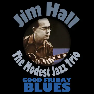Good Friday Blues - Jim Hall
