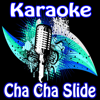 Cha Cha Slide (Karaoke) - Karaoke Dance Party DJ's