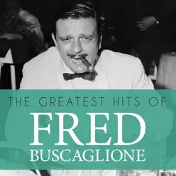 The Greatest Hits of Fred Buscaglione - Fred Buscaglione