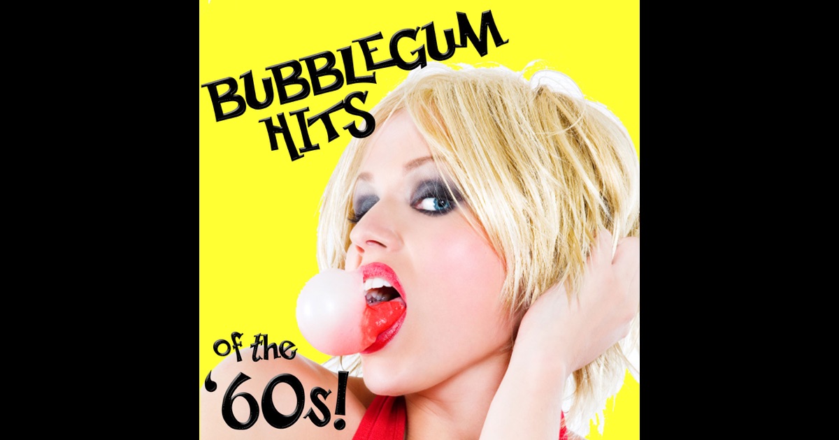 Bubblegum Hits of the '60s by Various Artists on Apple Music