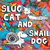 Slug Cat and Snail Dog - EP