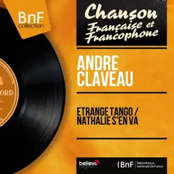 Étrange tango / Nathalie s'en va (feat. Pierre Guillermin et son orchestre) [Mono Version] - Single - André Claveau