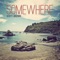 Somewhere - Scott & Brendo lyrics