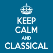 Keep Calm and Classical artwork