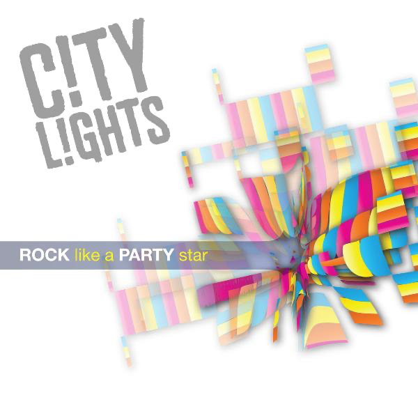 City Lights - Rock Like A Party Star [EP] (2009)