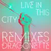 Stream & download Live In This City Remixes - EP