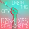 Live In This City Remixes - EP