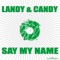 Say My Name (Ricky Rich vs Bastian Smilla Re-Cut) - Landy & Candy lyrics