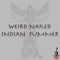 Paul Potts - Weird Naked Indian lyrics