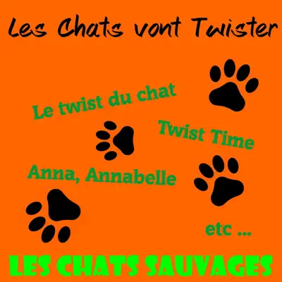 Les Chats Vont Twister - Les Chats Sauvages