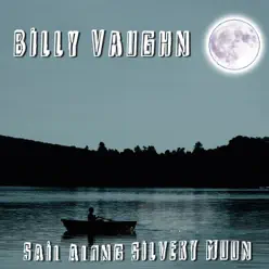 Sail Along Silvery Moon - Single - Billy Vaughn Sail Along Silvery Moon - Single - Billy Vaughn