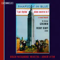 Gershwin: Rhapsody in Blue, Concerto in F, I Got Rhythm by Andrew Litton, Bergen Philharmonic Orchestra & Freddy Kempf album reviews, ratings, credits