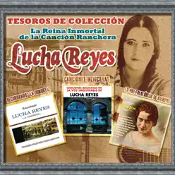 Tesoros de Colección: La Reina Inmortal de la Canción Ranchera - Lucha Reyes