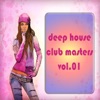 Deep House Club Masters, Vol. 1 (Luxury Deluxe Edition of Downbeat, Deep House and Lounge Grooves)