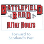 Battlefield Band - After Hours / The Green Gates / The Ship In Full Sail