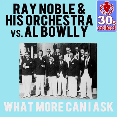 What More Can I Ask (Remastered) - Single - Al Bowlly