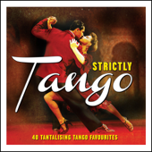 Strictly Tango - 40 Tantalising Tango Favourites - Various Artists