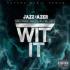 Wit It (feat. French Montana, Rick Ross, Mally Mall & Detail) - Single album lyrics, reviews, download