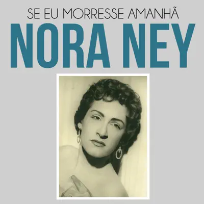 Se Eu Morresse Amanhã - Single - Nora Ney