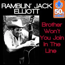 Brother Won't You Join in the Line (Remastered) - Single - Ramblin' Jack Elliott Brother Won't You Join in the Line (Remastered) - Single - Ramblin' Jack Elliott