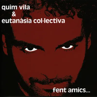 Fent Amics - Quim Vila Fent Amics - Quim Vila