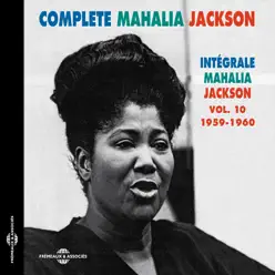 Complete Mahalia Jackson Intégrale, Vol. 10: 1959-1960 - Mahalia Jackson