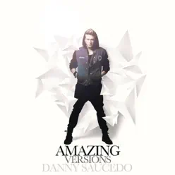 Amazing (Remixes) - EP - Danny Saucedo