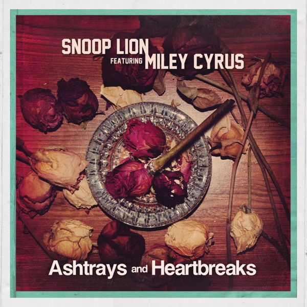 Snoop Lion - Ashtrays and Heartbreaks (feat. Miley Cyrus)